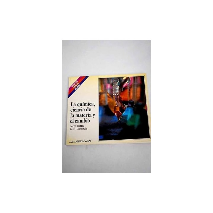 La química, ciencia de la materia y el cambio.